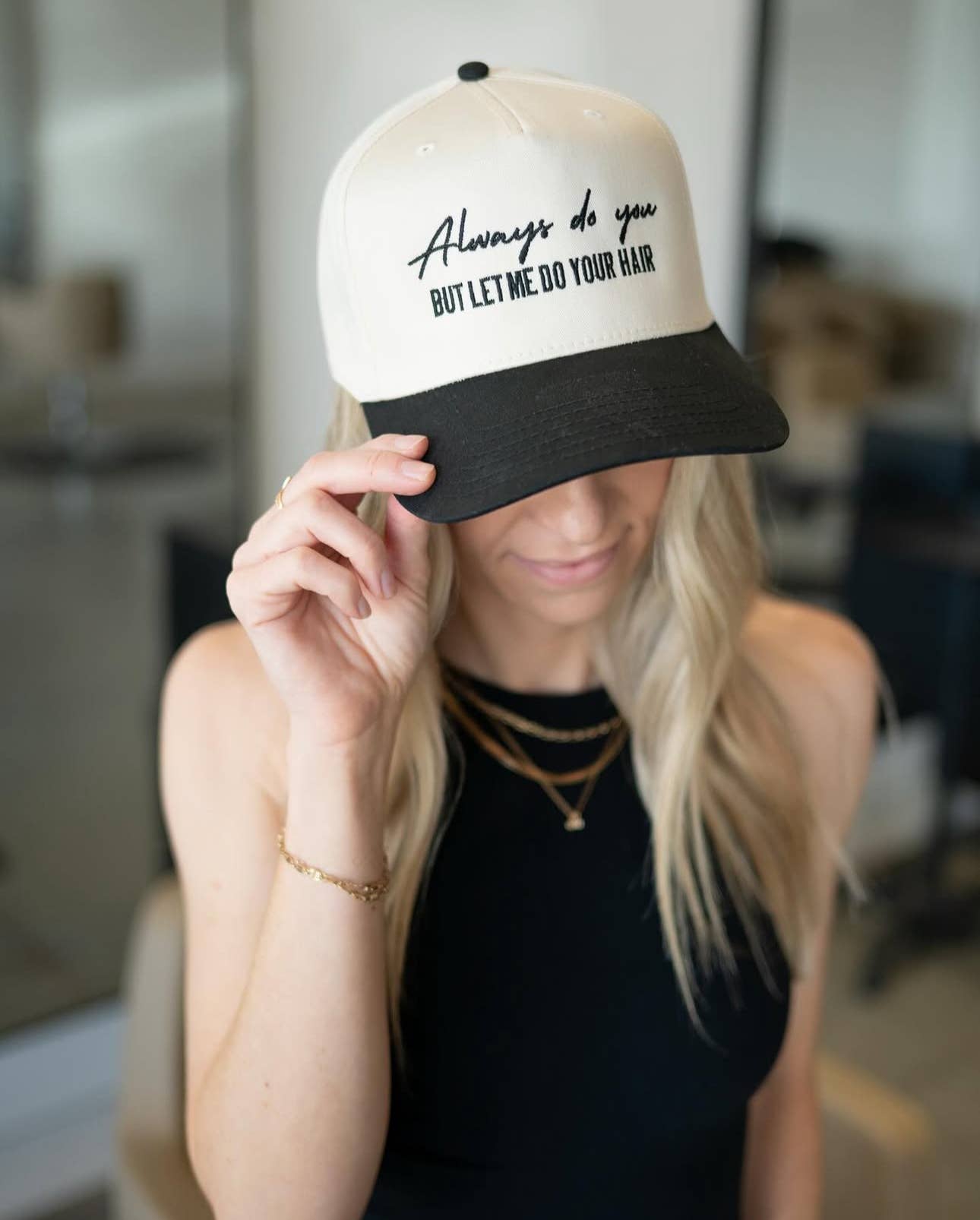 Always Do You But Let Me Do Your Hair hat