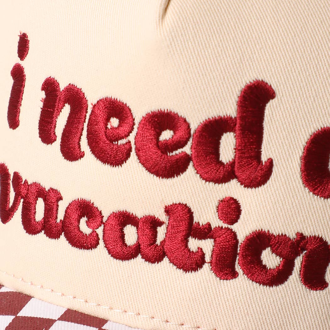 I Need A Vacation Embroidered Checkered Brim Trucker Hat