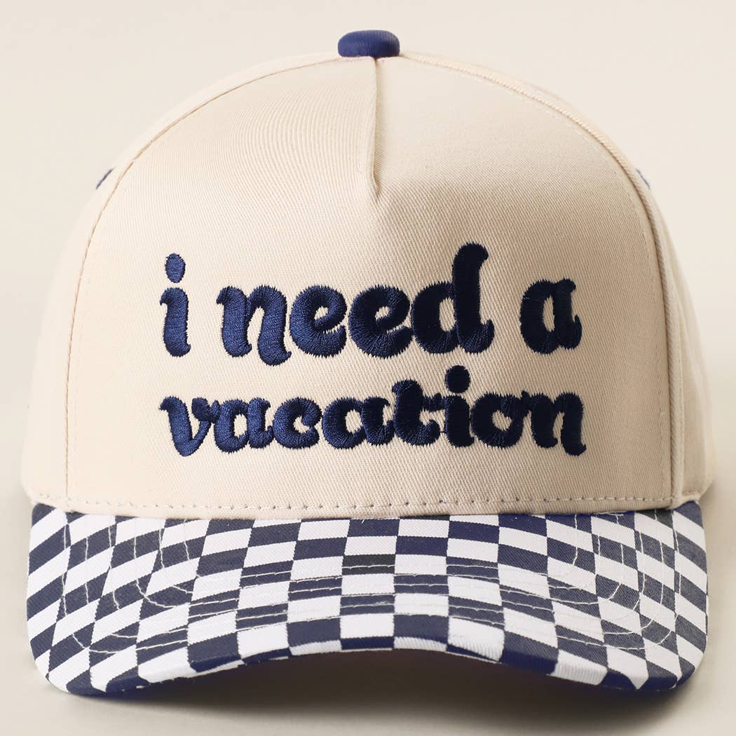 I Need A Vacation Embroidered Checkered Brim Trucker Hat
