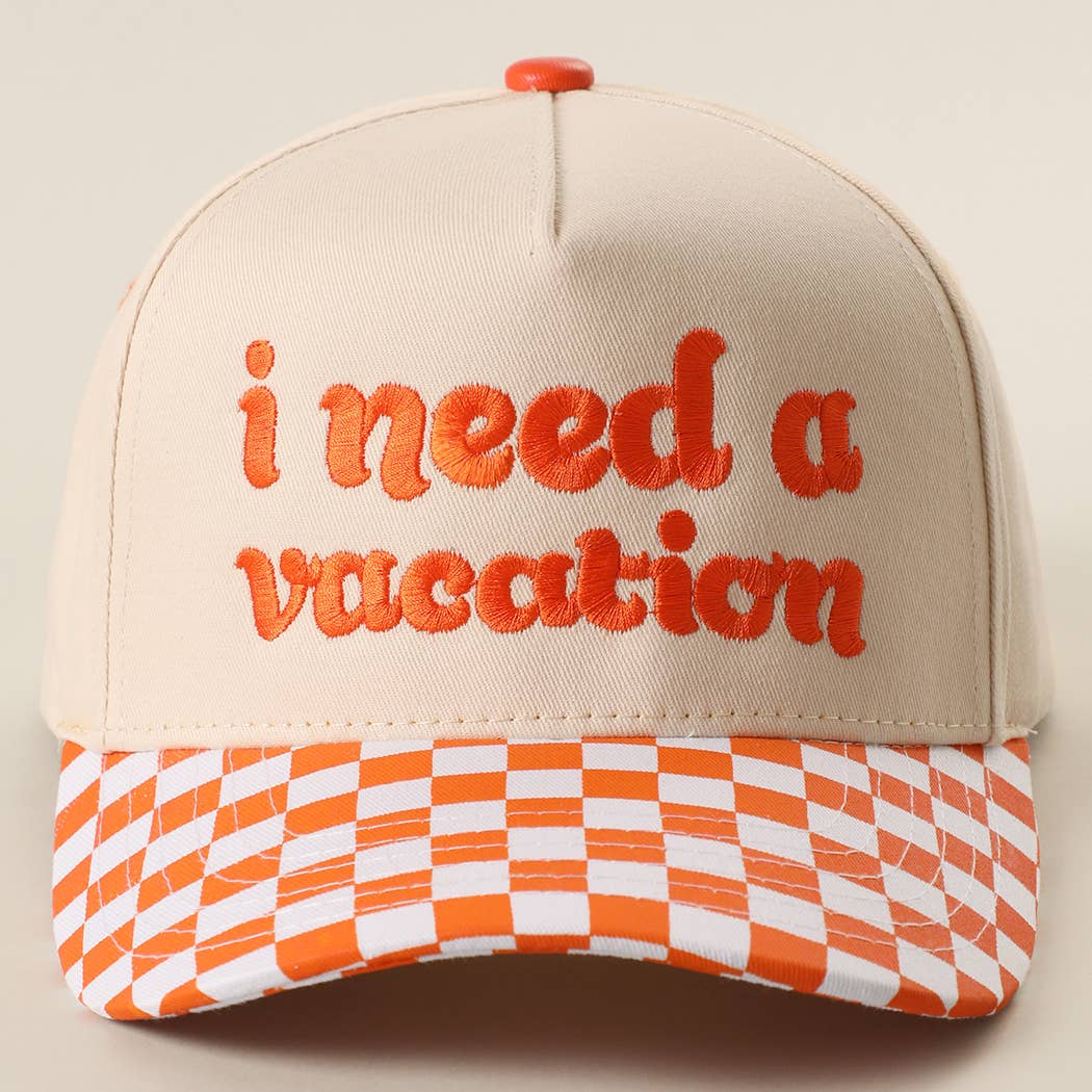 I Need A Vacation Embroidered Checkered Brim Trucker Hat