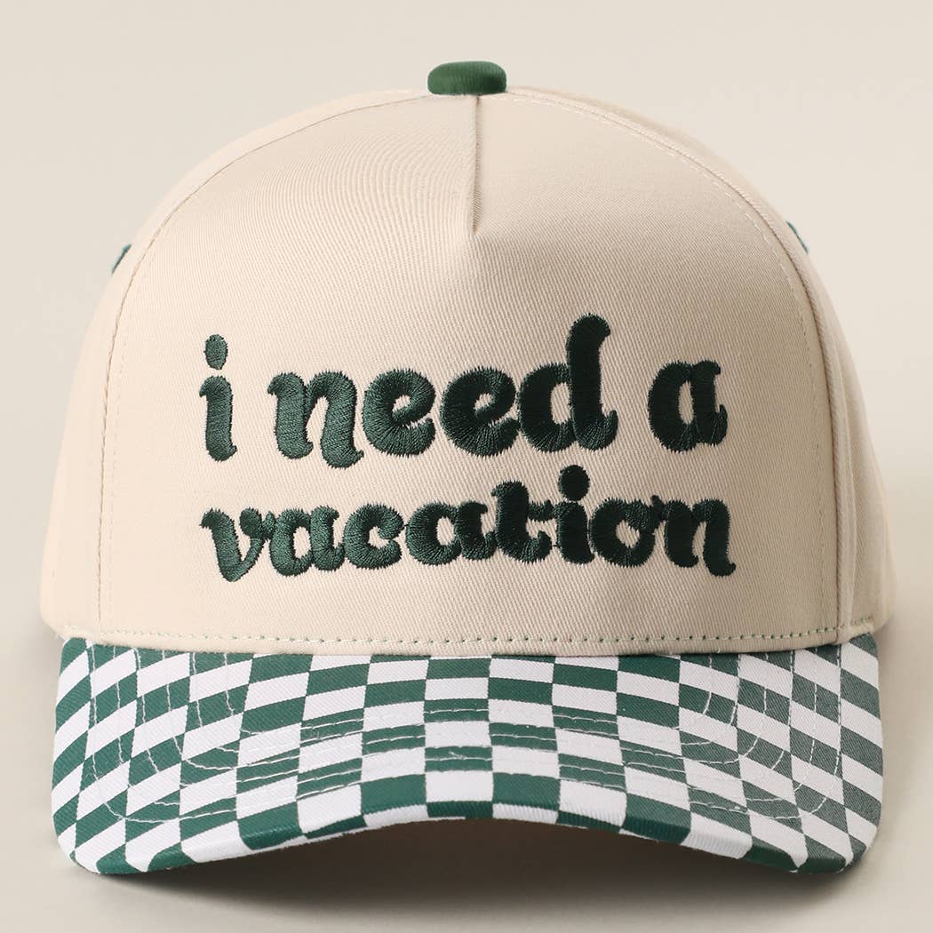 I Need A Vacation Embroidered Checkered Brim Trucker Hat