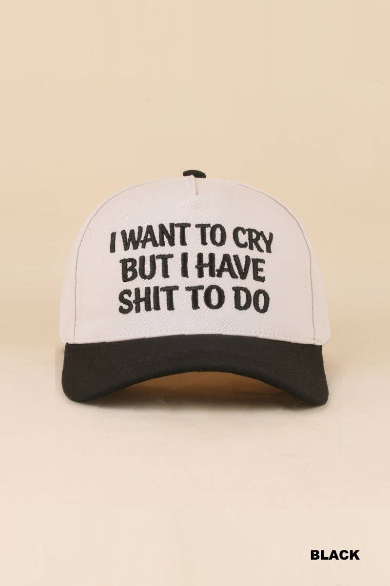 I Want To Cry But I Have Shit To Do Two Tone Snapback Hat
