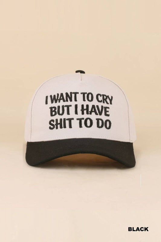 I Want To Cry But I Have Shit To Do Two Tone Snapback Hat