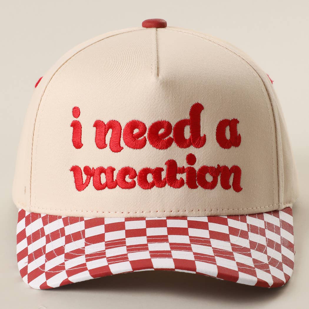I Need A Vacation Embroidered Checkered Brim Trucker Hat