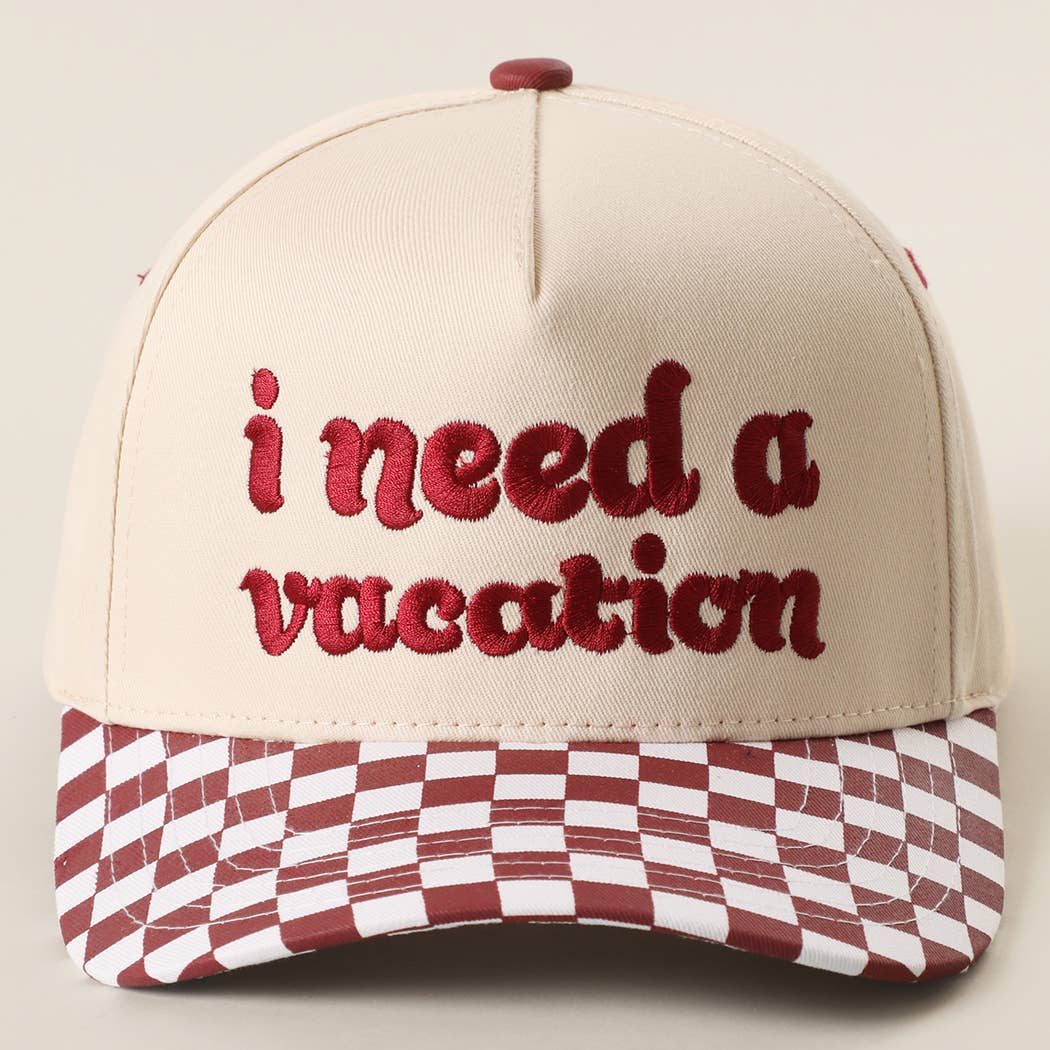 I Need A Vacation Embroidered Checkered Brim Trucker Hat