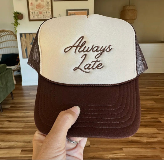 Always late hat